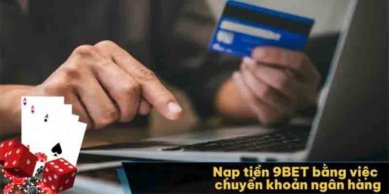 Lưu ý quan trọng khi nạp tiền 9bet