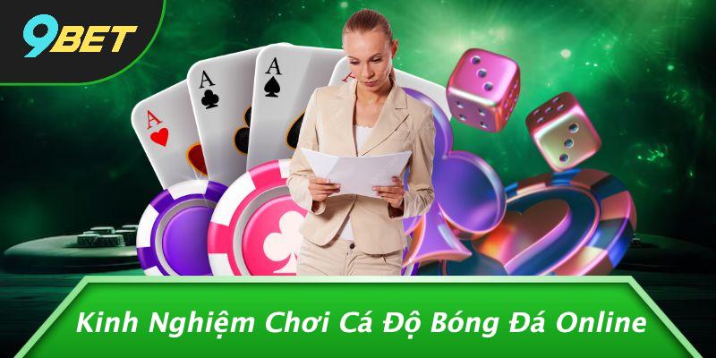 Kinh Nghiệm Chơi Cá Độ Bóng Đá Online