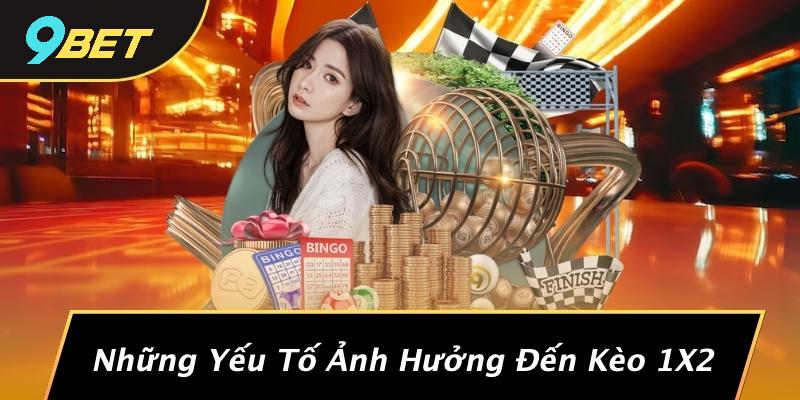 Những Yếu Tố Ảnh Hưởng Đến Kèo 1X2